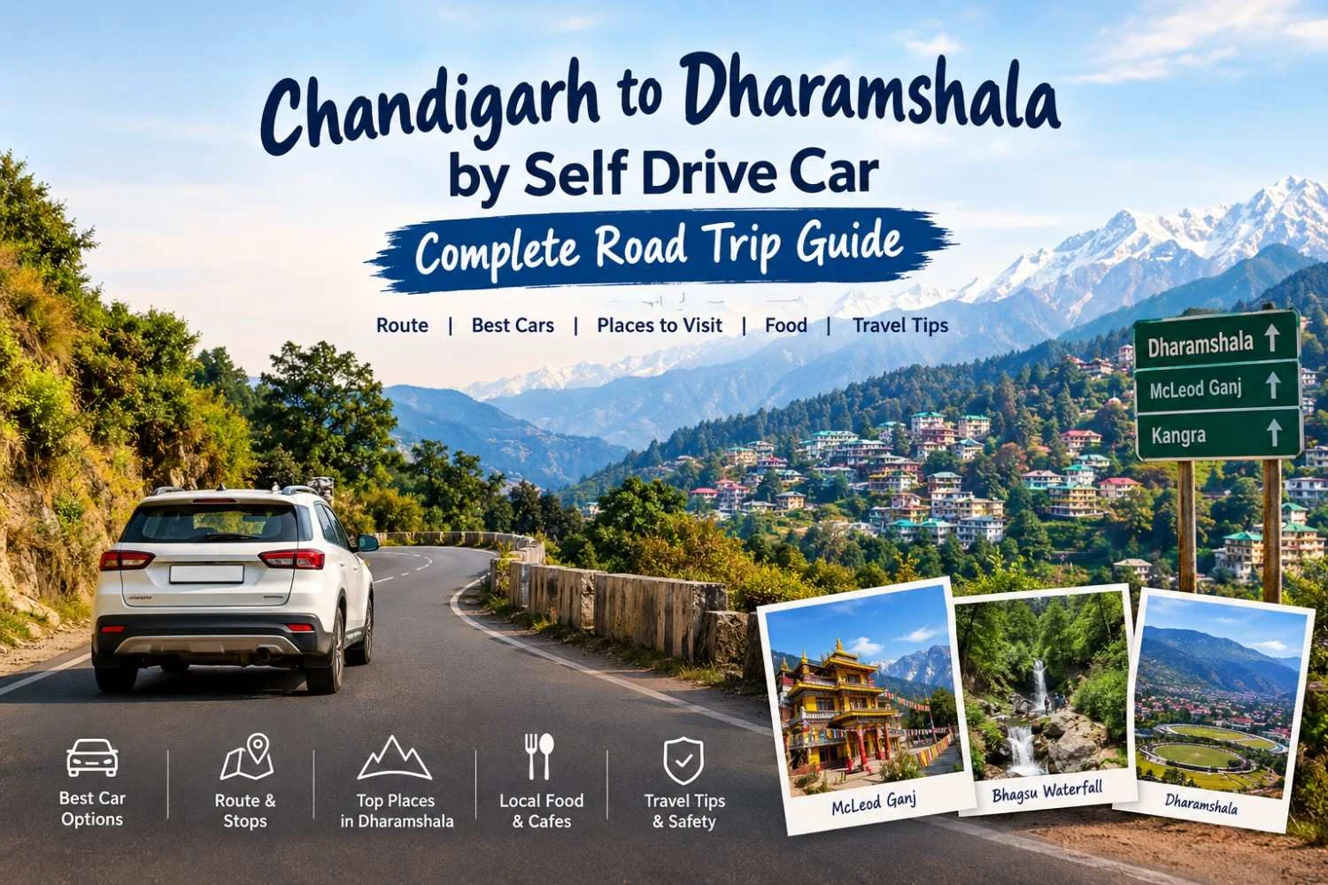 Chandigarh to Dharamshala by Self Drive Car: Complete Road Trip Guide
